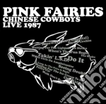 Pink Fairies - Chines Cowboys Live 87 cd