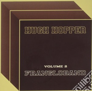 Hugh Hopper - Franglo Band cd musicale di Hugh Hopper