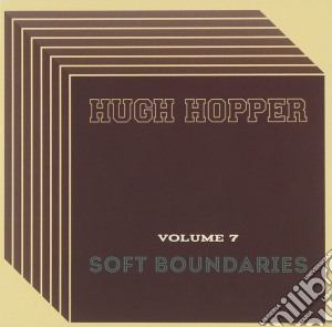 Hugh Hopper - Soft Boundaries cd musicale di Hugh Hopper