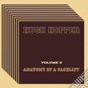 Hugh Hopper - Anatomy Of A Facelift cd musicale di Hugh Hopper