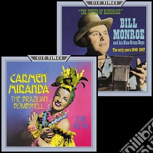Bill Monroe / Carmen Miranda - The Father Of Bluegrass/brazilian Bombshell (2 Cd) cd musicale di Bill Monroe/carmen Miranda