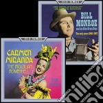 Bill Monroe / Carmen Miranda - The Father Of Bluegrass/brazilian Bombshell (2 Cd)
