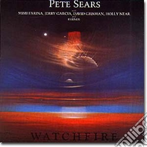 Pete Sears - Watchfire cd musicale di Pete Sears