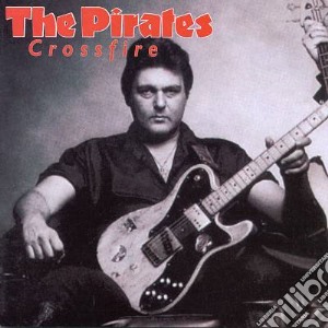 Pirates (The) - Crossfire cd musicale di Pirates (The)