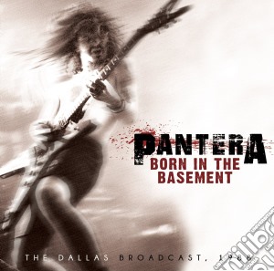 Pantera - Born In The Basement cd musicale di Pantera