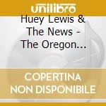 Huey Lewis & The News - The Oregon Report cd
