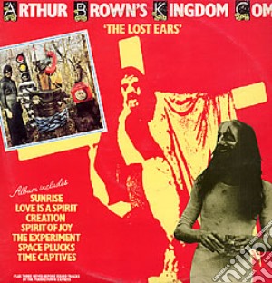 Arthur Brown's Kingdom Come - The Lost Ears (2 Cd) cd musicale di Arthur Brown's Kingdom Come