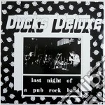 Ducks Deluxe - Last Night Of.. .