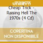 Cheap Trick - Raising Hell The 1970s (4 Cd) cd