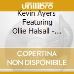 Kevin Ayers Featuring Ollie Halsall - As Close As You Think cd