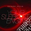 Genre Peak - Your Sleekest Engine cd