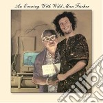 Wild Man Fischer - An Evening With Wild Man Fischer (2cd)