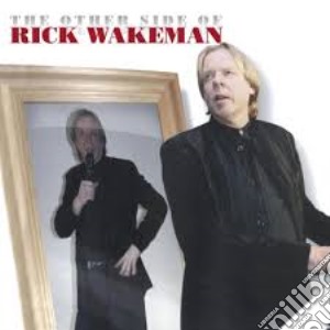 Rick Wakeman - The Other Side Of Rick Wakeman (Cd+Dvd) cd musicale di Rick Wakeman