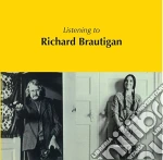 Richard Brautigan - Listening To Richard Brautigan cd