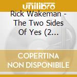 Rick Wakeman - The Two Sides Of Yes (2 Cd) cd