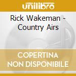 Rick Wakeman - Country Airs cd