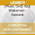 (Music Dvd) Rick Wakeman - Gastank cd