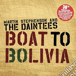 Martin Stephenson & The Daintees - Boat To Bolivia (30Th Anniversary Edition) cd musicale di Martin Stephenson & The Daintees
