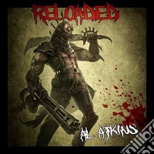 Al Atkins - Reloaded cd musicale di Al Atkins