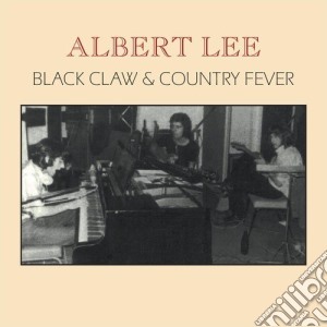 Albert Lee - Black Claw & Country Fever cd musicale di Albert Lee