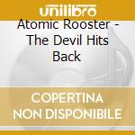 Atomic Rooster - The Devil Hits Back cd