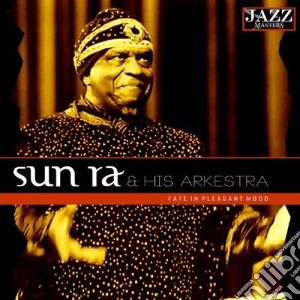 Sun Ra - Fate In A Pleasant Mood cd musicale di Ra Sun