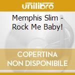 Memphis Slim - Rock Me Baby! cd