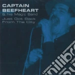 Captain Beefheart & His Magic Band - Just Got Back From The City cd