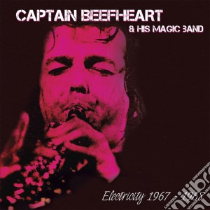 Captain Beefheart & His Magic Band - Electricity 1967-1968 cd musicale di Captain Beefheart & His Magic Band