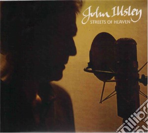 John Illsley - Streets Of Heaven cd musicale di John Illsley