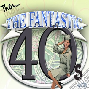Fantastic 40s (The) / Various (4 Cd) cd musicale di Various Artists