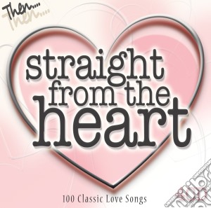 Straight From The Heart - 100 Classic Love Songs (4 Cd) cd musicale di Various Artists