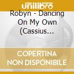 Robyn - Dancing On My Own (Cassius Remix)/With Every Heartbeat (Joakim Remix) (12') cd