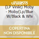 (LP Vinile) Moby - Moby(Lp/Blue W/Black & Whi vinile