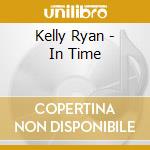 Kelly Ryan - In Time