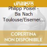 Philipp Poisel - Bis Nach Toulouse/Eiserner Steg (Ltd. 2 Cd Edition) cd