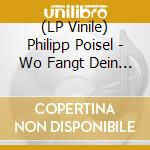 (LP Vinile) Philipp Poisel - Wo Fangt Dein Himmel An ? (Deluxe) (Lp+Cd)