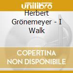 Herbert Grönemeyer - I Walk cd musicale di Herbert Grönemeyer