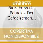 Niels Frevert - Paradies Der Gefaelschten Dinge