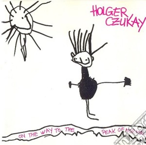 Holger Czukay - On The Way To The Peak Of Normal cd musicale di Holger Czukay