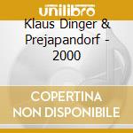 Klaus Dinger & Prejapandorf - 2000 cd