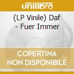 (LP Vinile) Daf - Fuer Immer vinile