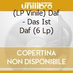 (LP Vinile) Daf - Das Ist Daf (6 Lp) lp vinile di Daf