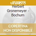 Herbert Gronemeyer - Bochum cd musicale di Herbert Gr?Nemeyer