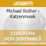 Michael Rother - Katzenmusik cd