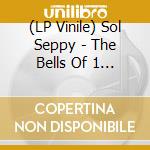 (LP Vinile) Sol Seppy - The Bells Of 1 2 (Rsd 2019) lp vinile