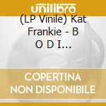 (LP Vinile) Kat Frankie - B O D I E S (Ltd. Gatefold Deluxe 10") vinile