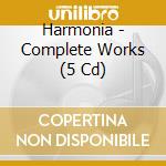 Harmonia - Complete Works (5 Cd) cd