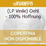 (LP Vinile) Oehl - 100% Hoffnung vinile