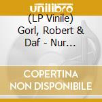 (LP Vinile) Gorl, Robert & Daf - Nur Noch Einer vinile
